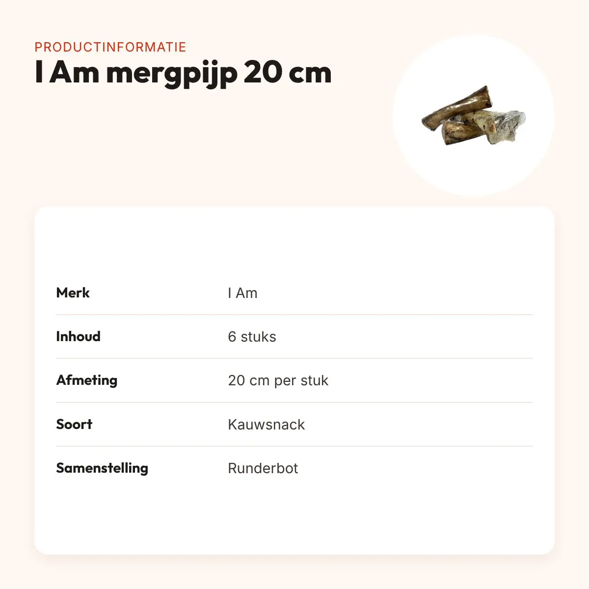 I Am hondenkauwsnack mergpijp 20 cm – runderbot, 6 stuks – productinformatie