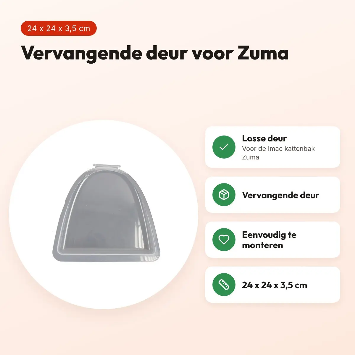 Imac vervangende deur voor kattenbak Zuma 24 x 24 x 3,5 cm – voordelen