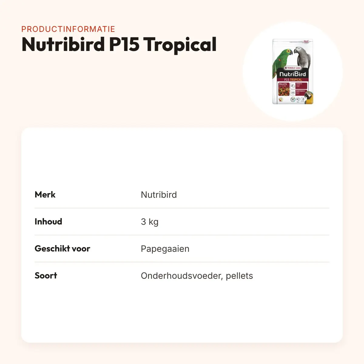 Nutribird P15 Tropical papegaaienvoer 3 kg – onderhoudsvoeder pellets – productinformatie