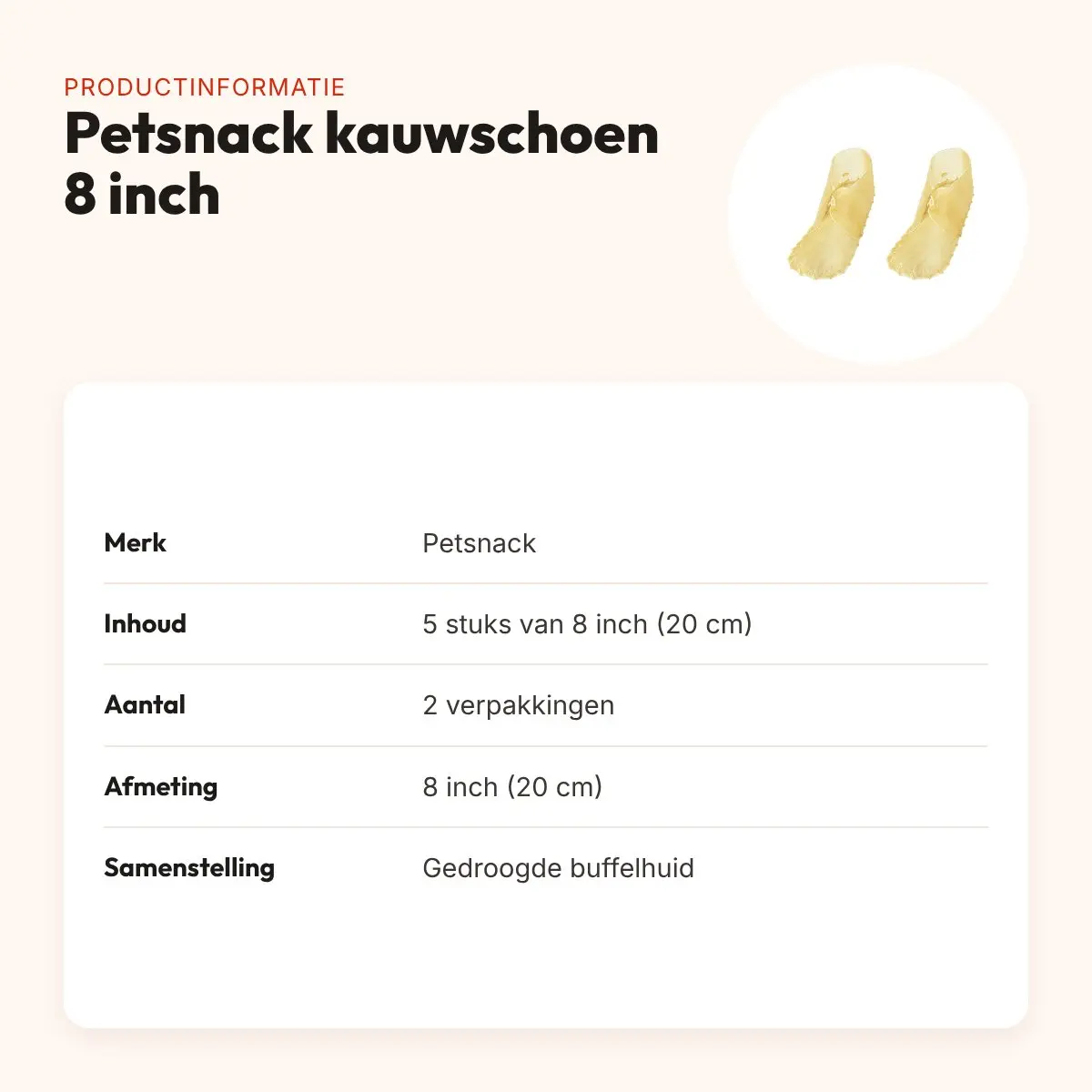 Petsnack kauwschoen buffelhuid 8 inch (20 cm) – multipack 2 x 5 stuks – productinformatie