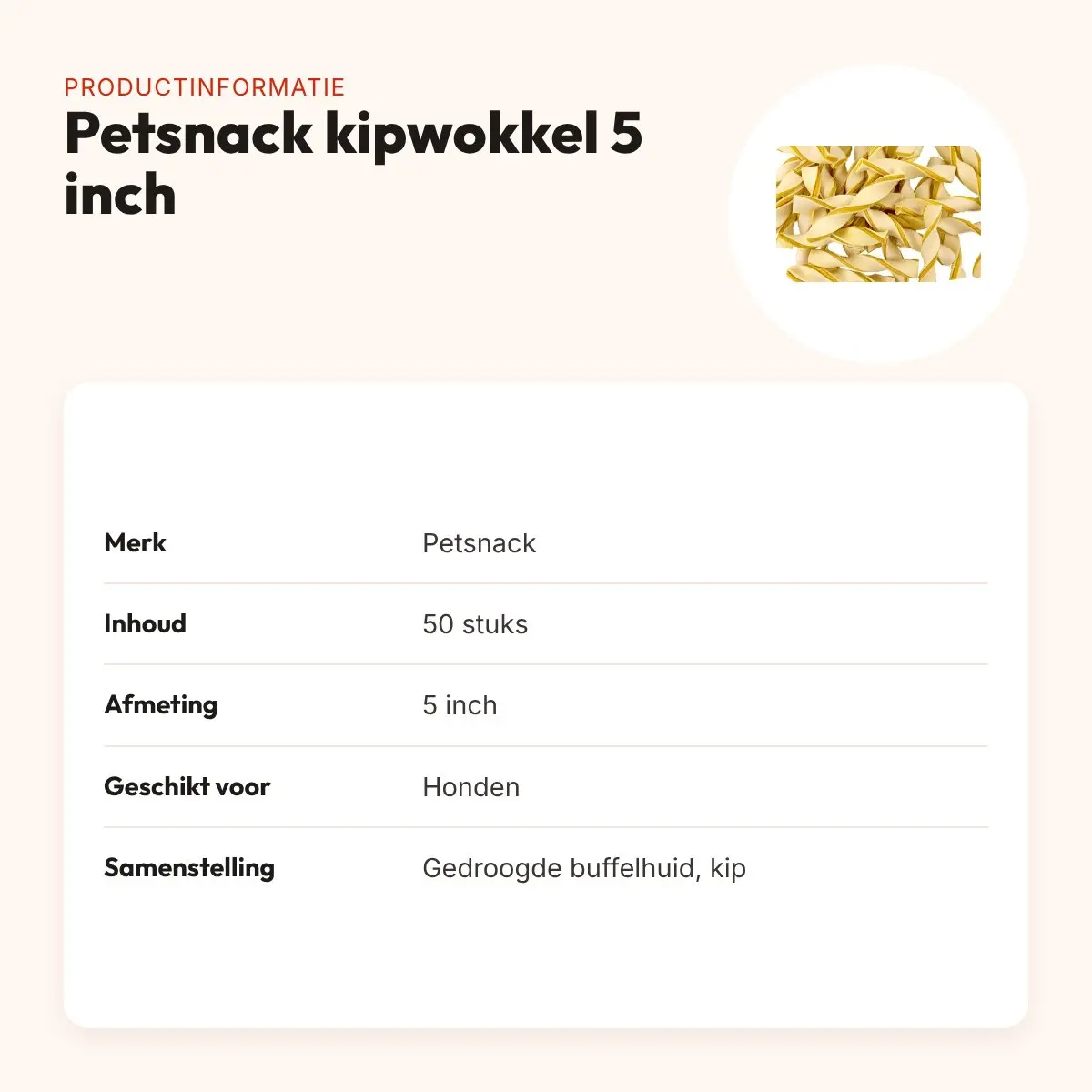 Petsnack kipwokkel 5 inch – buffelhuid met kip, 50 stuks – productinformatie
