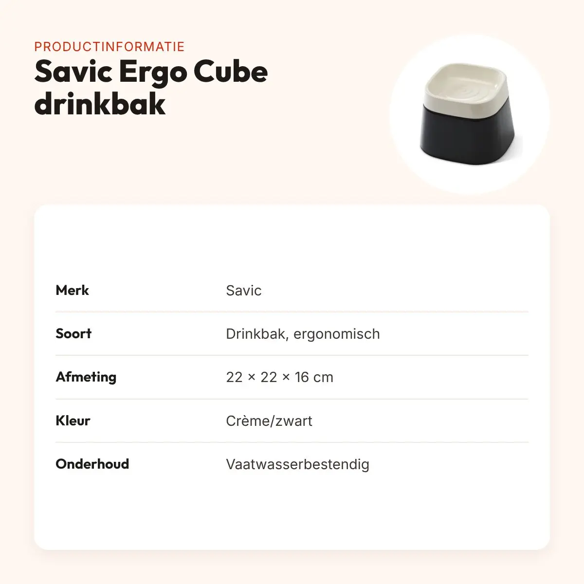 Savic Ergo Cube drinkbak crème/zwart 22 x 22 x 16 cm – ergonomisch – productinformatie