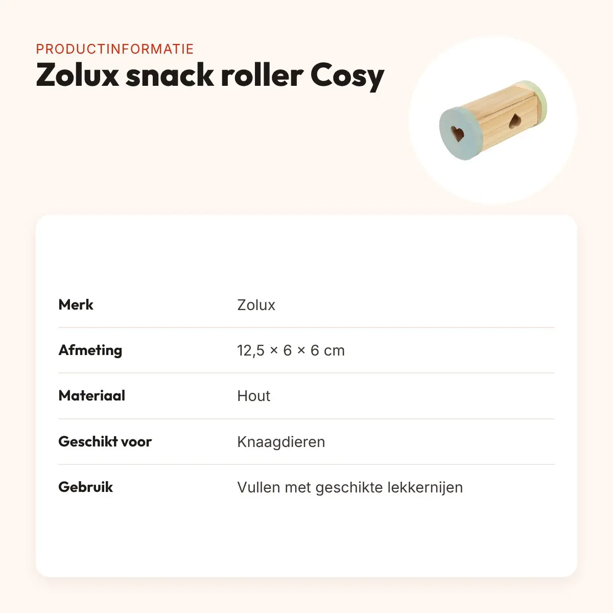 Zolux snack roller Cosy van hout 12,5 x 6 x 6 cm – voor knaagdieren – productinformatie