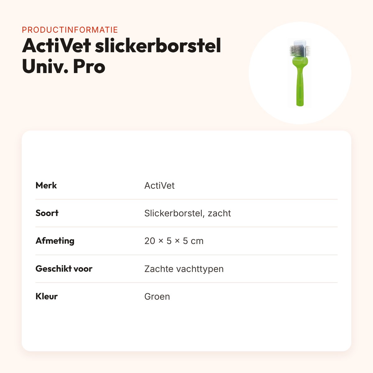 ActiVet slickerborstel Universal Pro Zacht groen 20 x 5 x 5 cm – productinformatie