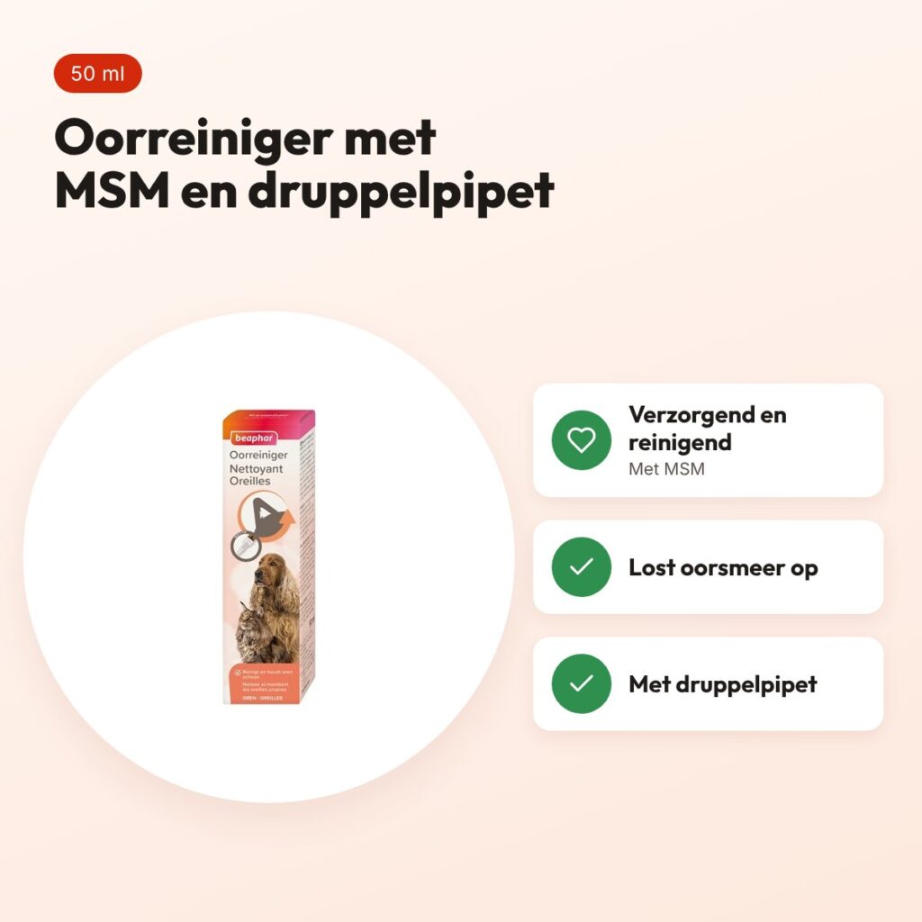 Beaphar oorreiniger met MSM 50 ml – met druppelpipet – voordelen