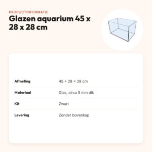 Glazen aquarium zwarte kit 45 x 28 x 28 cm – zonder bovenkap – productinformatie