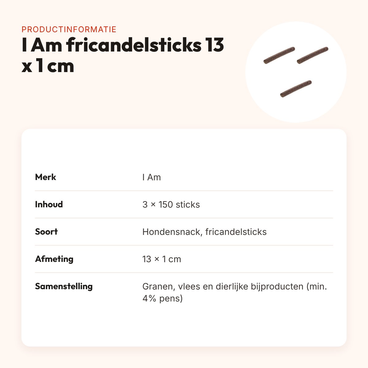 I Am hondensnack fricandel sticks 13 x 1 cm – multipack 3 x 150 stuks – productinformatie