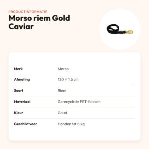 Morso hondenriem Gold Caviar goud 120 x 1,5 cm – gerecycled, tot 6 kg – productinformatie