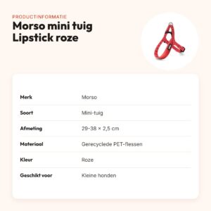 Morso mini hondentuig Lipstick roze 29-38 x 2,5 cm – voor kleine honden – productinformatie