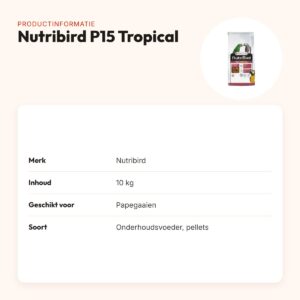 Nutribird P15 Tropical papegaaienvoer 10 kg – onderhoudsvoeder pellets – productinformatie