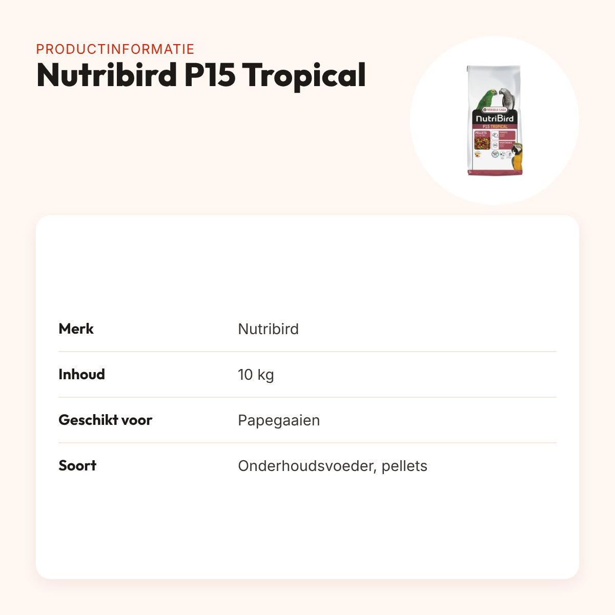 Nutribird P15 Tropical papegaaienvoer 10 kg – onderhoudsvoeder pellets – productinformatie