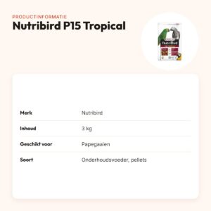 Nutribird P15 Tropical papegaaienvoer 3 kg – onderhoudsvoeder pellets – productinformatie