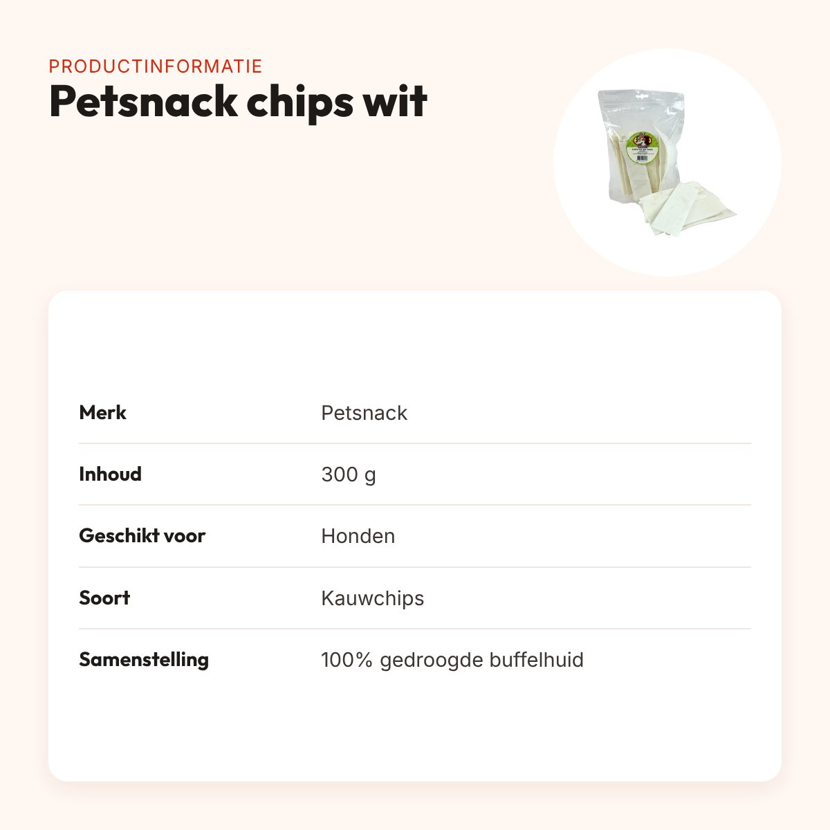 Petsnack chips wit buffelhuid 300 g – kauwsnack voor honden – productinformatie