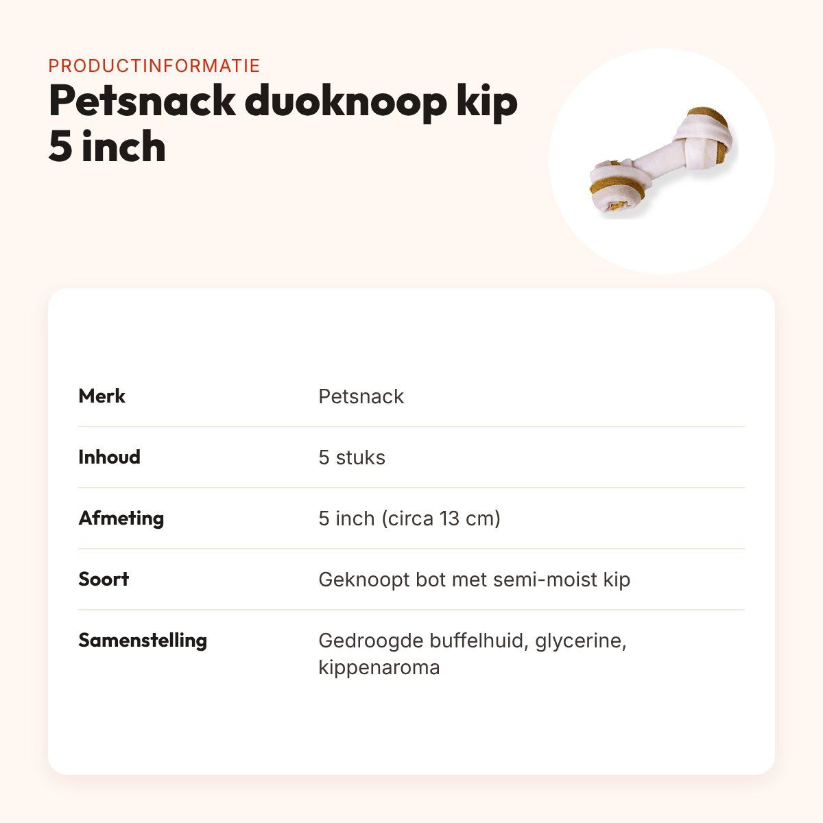 Petsnack duoknoop semi-moist kip 5 inch (13 cm) – buffelhuid, 5 stuks – productinformatie