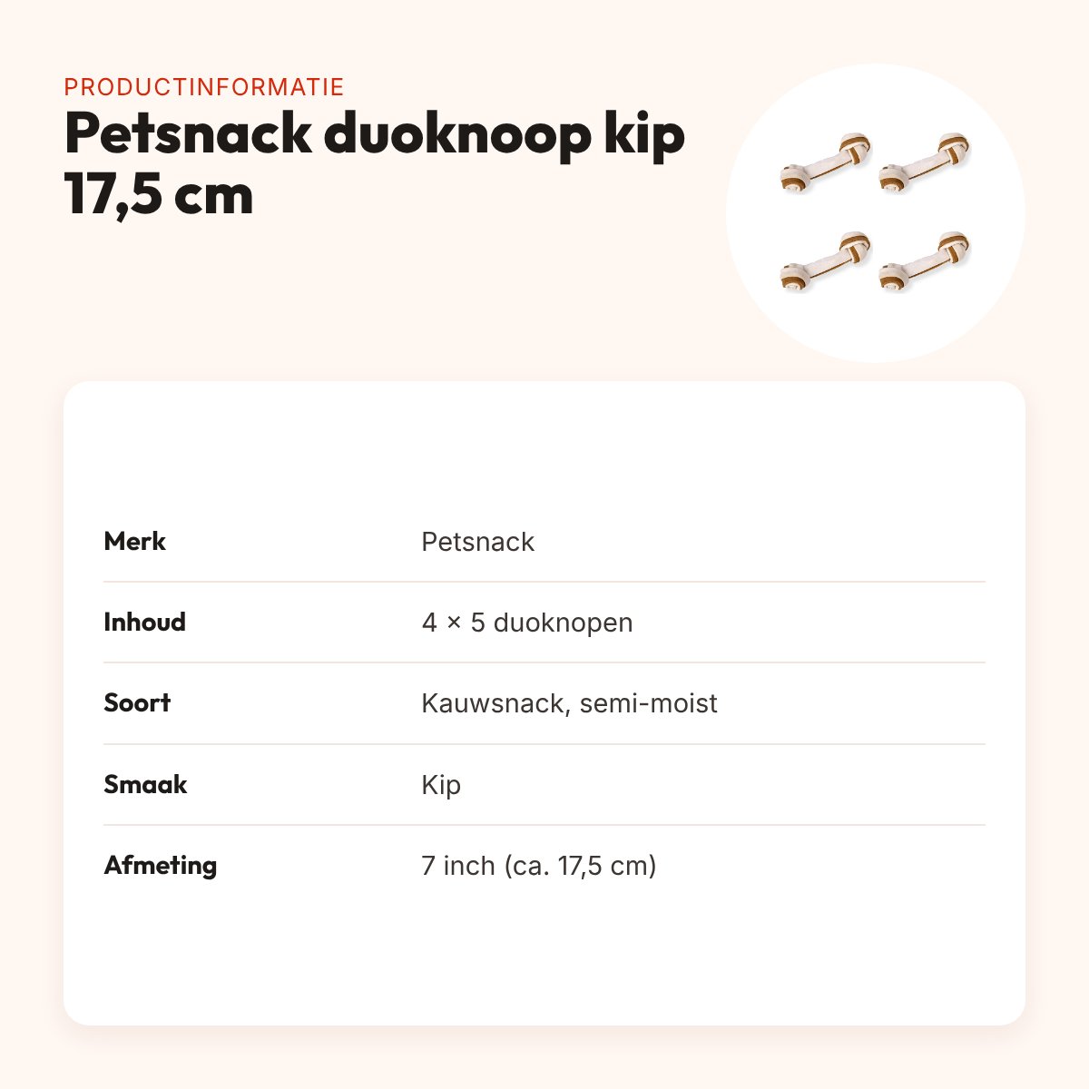Petsnack duoknoop semi-moist kip 7 inch (17,5 cm) – multipack 4 x 5 stuks – productinformatie