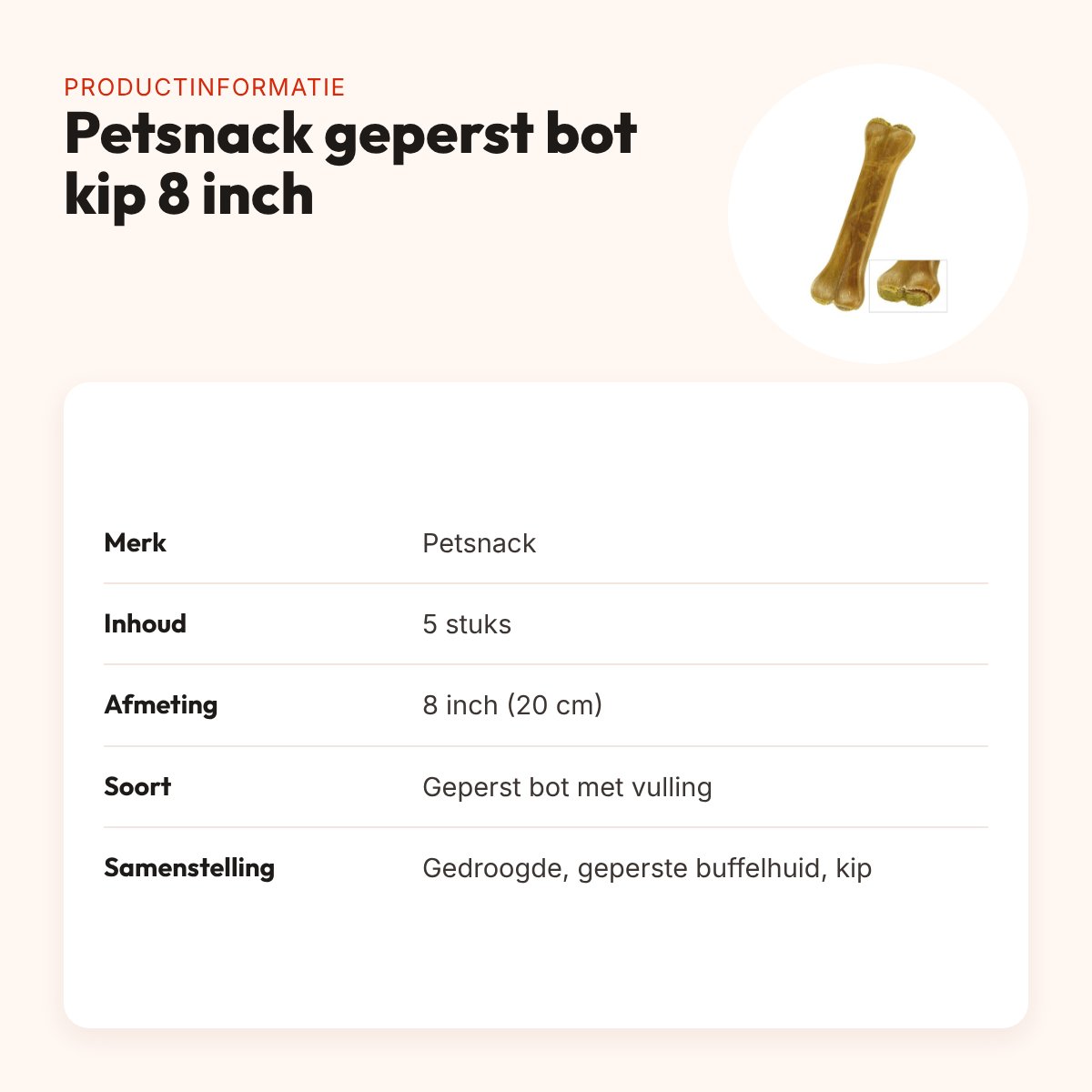 Petsnack geperst bot gevuld met kip 8 inch (20 cm) – buffelhuid, 5 stuks – productinformatie