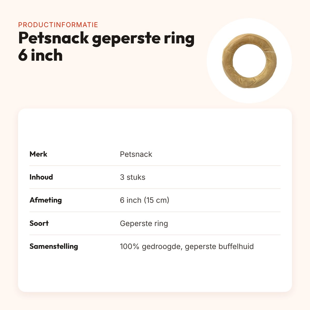 Petsnack geperste ring 6 inch (15 cm) – buffelhuid, 3 stuks – productinformatie