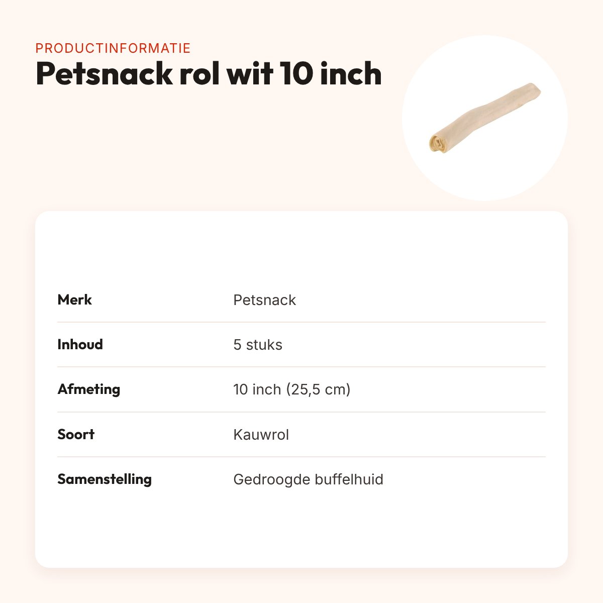 Petsnack rol wit 10 inch (25,5 cm) – buffelhuid, 5 stuks – productinformatie