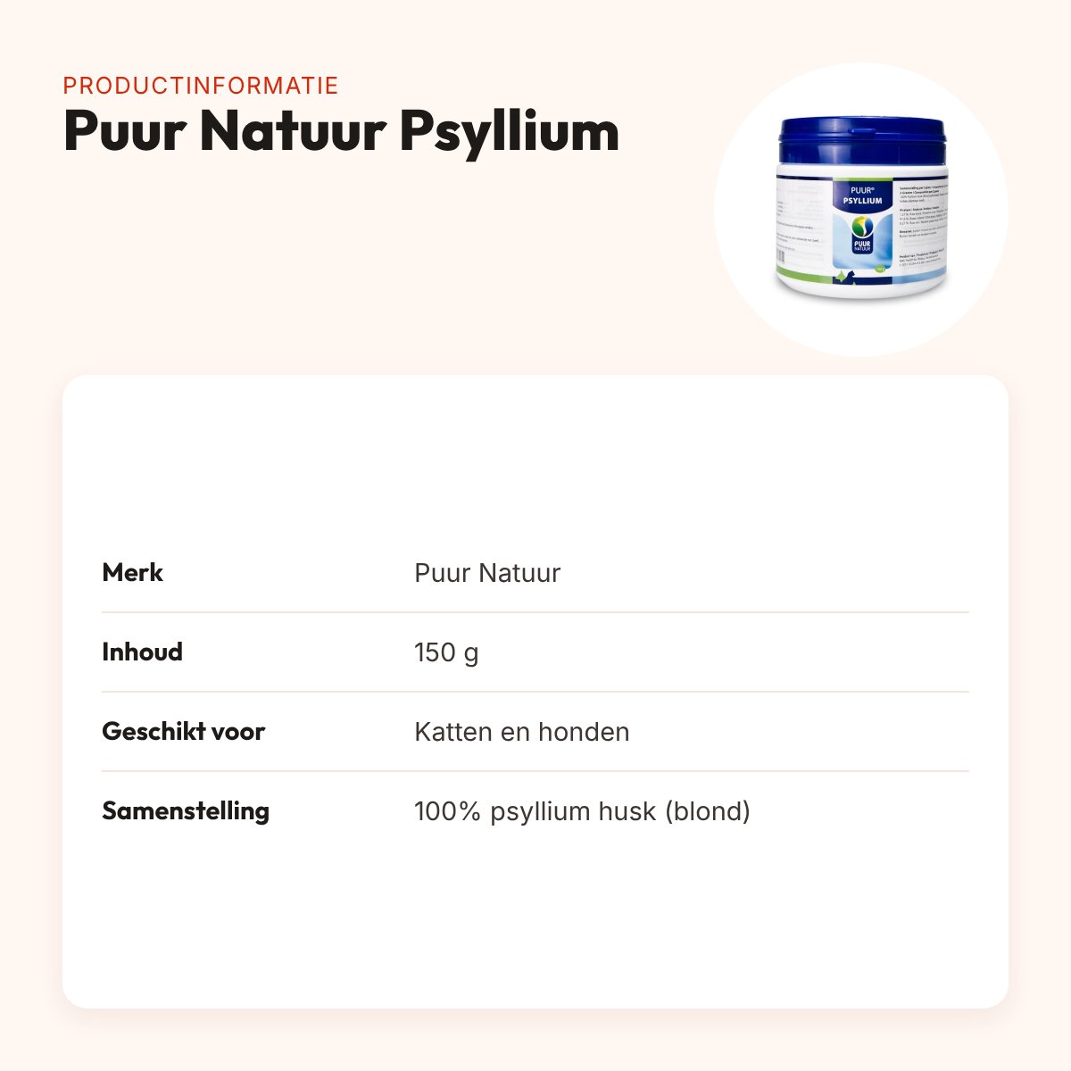 Puur Natuur Psyllium 150 g – voor hond en kat – productinformatie