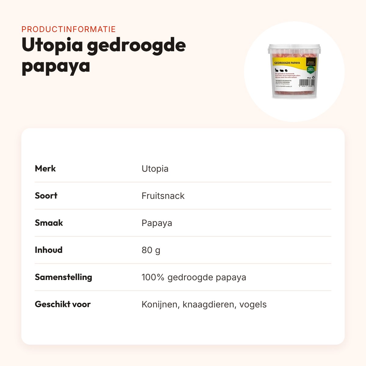 Utopia gedroogde papaya 80 g – fruitsnack voor knaagdieren en vogels – productinformatie