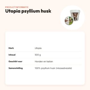 Utopia psyllium husk 500 g – vezelrijk supplement voor hond en kat – productinformatie