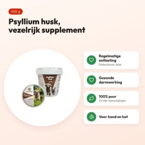Utopia psyllium husk 500 g – vezelrijk supplement voor hond en kat – voordelen